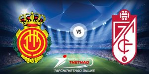 Nhận định Mallorca vs Granada
