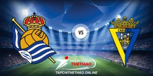 Nhận định Real Sociedad vs Cadiz