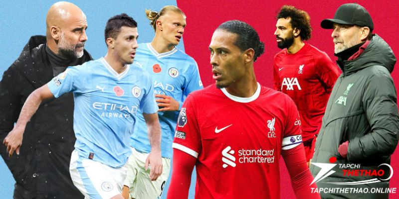 Thông tin trận đấu Liverpool vs Man City